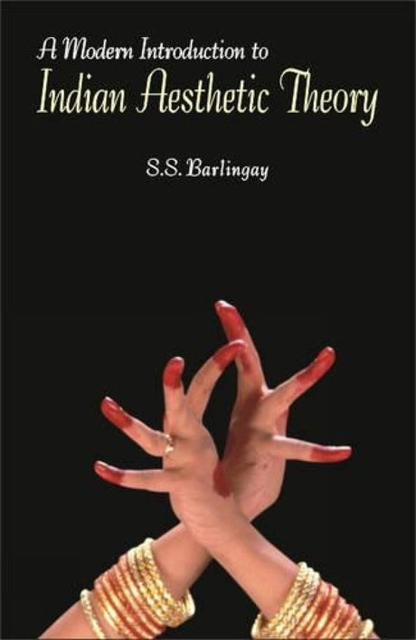 A Modern Introduction to Indian Aesthetic Theory: The Development from Bharata to Jagannaatha - Retail Maharaj