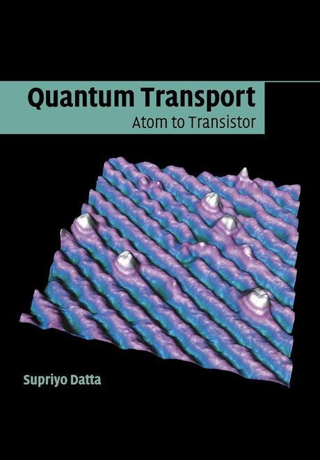 Quantum Transport: Atom to Transistor - Retail Maharaj