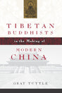 Tibetan Buddhists in the Making of Modern China - Retail Maharaj