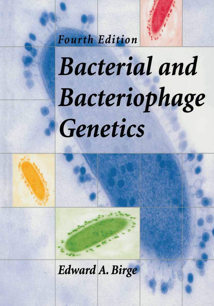 BACTERIAL AND BACTERIOPHAGE GENETICS, 4TH EDITION