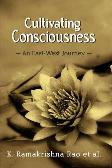 Cultivating Consciousness: An East-West Journey - Retail Maharaj
