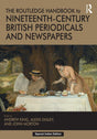 The Routledge Handbook to Nineteenth-Century British Periodicals and Newspapers - Retail Maharaj
