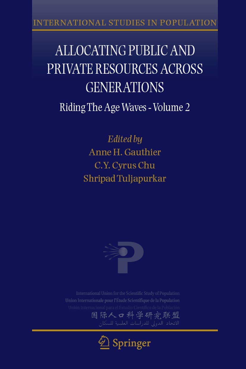 Allocating Public and Private Resources across Generations: Riding the Age Waves - Volume 2: 3 (International Studies in Population)