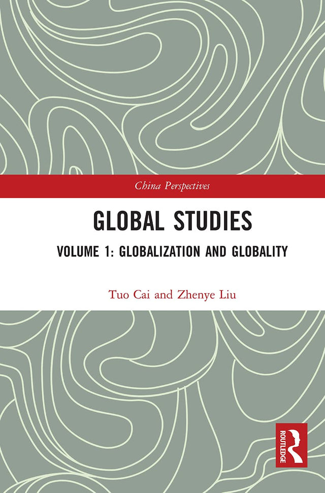 Global Studies: Volume 1: Globalization and Globality (China Perspectives) - Retail Maharaj
