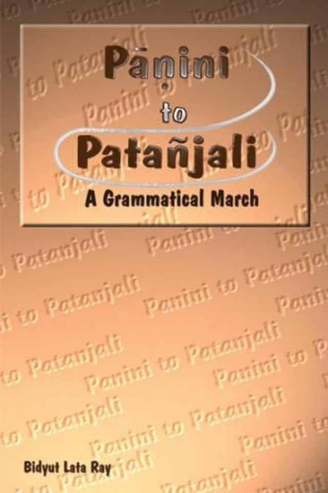 Panini to Patanjali: A Grammatical March - Retail Maharaj