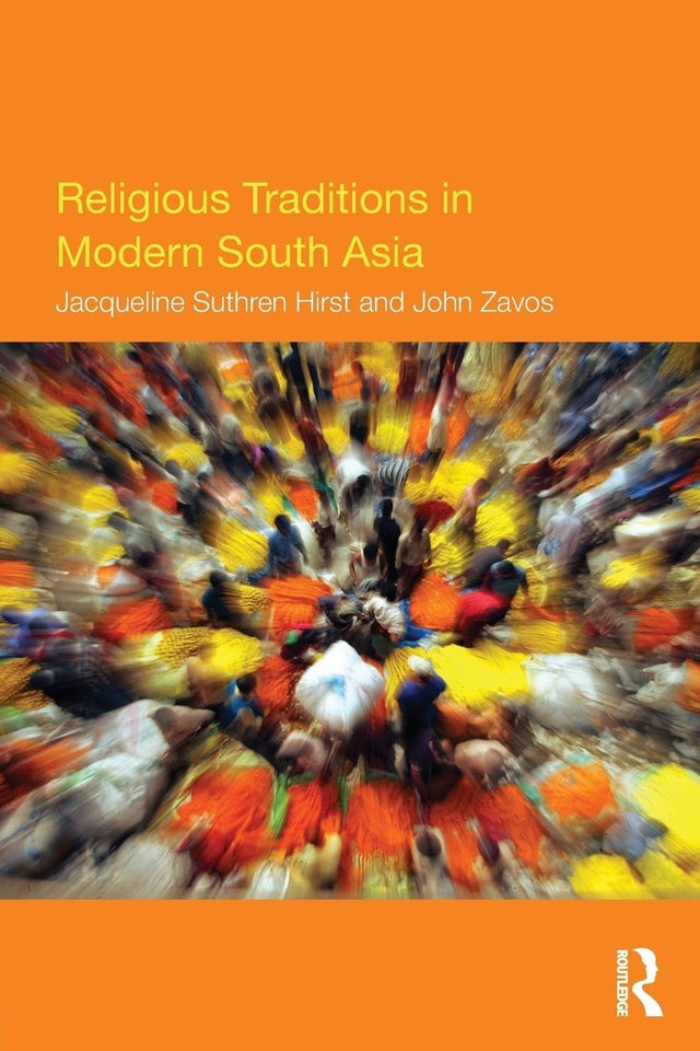 Religious Traditions in Modern South Asia: Annotated translation of al-Tahir al-Haddad's Imra 'tuna fi 'l-sharia wa 'l-mujtama - Retail Maharaj