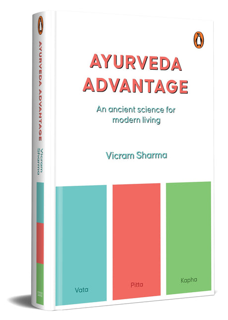 Ayurveda Advantage: Your Guide to Understanding This Ancient Science for Everyday Use - Retail Maharaj