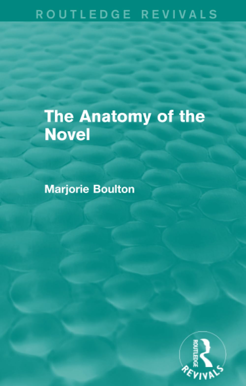 The Anatomy of the Novel (Routledge Revivals) - Retail Maharaj