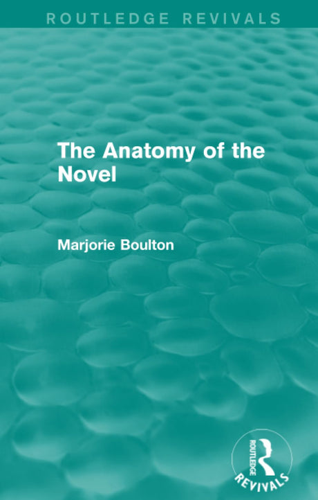 The Anatomy of the Novel (Routledge Revivals) - Retail Maharaj