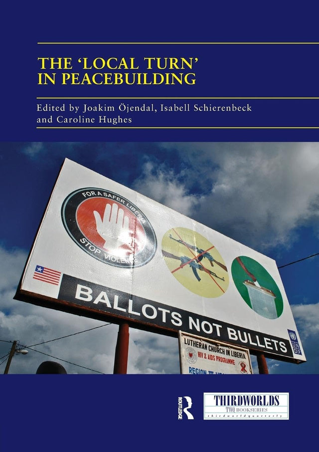 The Local Turn in Peacebuilding: The Liberal Peace Challenged - Retail Maharaj