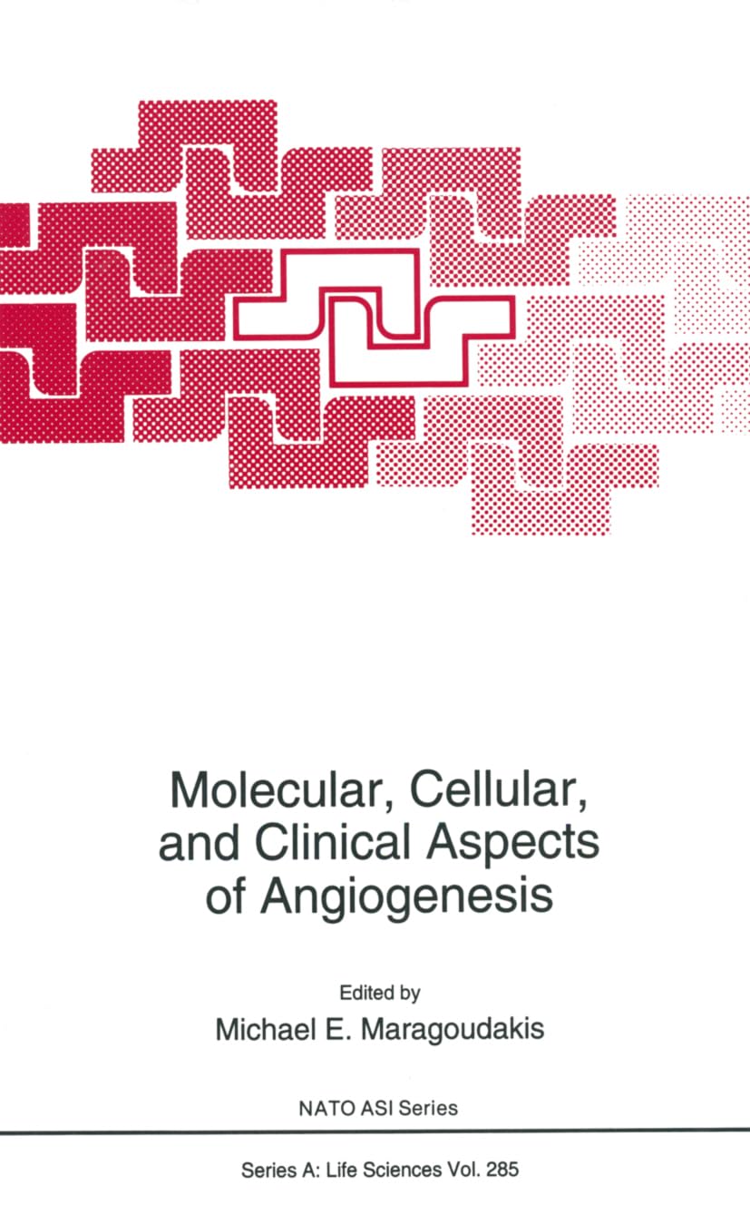 MOLECULAR, CELLULAR, AND CLINICAL ASPECTS OF ANGIOGENESIS: 285 (NATO Science Series A)