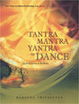 Tantra Mantra Yantra in Dance: An Exposition of Kathaka - Retail Maharaj