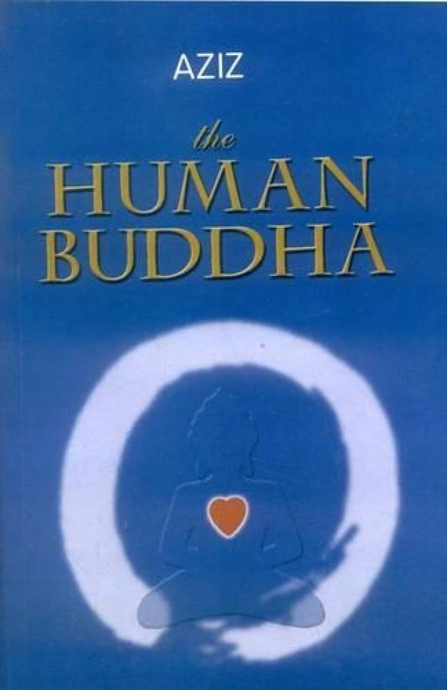 The Human Buddha: Enlightenment for the New Millennium - Retail Maharaj