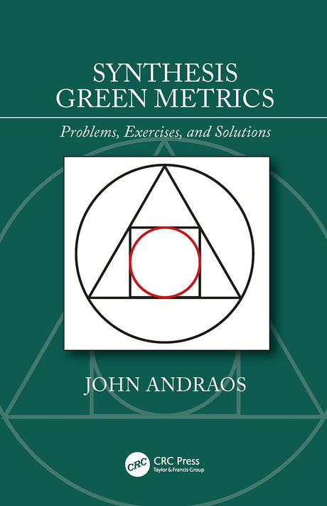 Synthesis Green Metrics: Problems, Exercises, and Solutions [Paperback] Andraos, John - Retail Maharaj