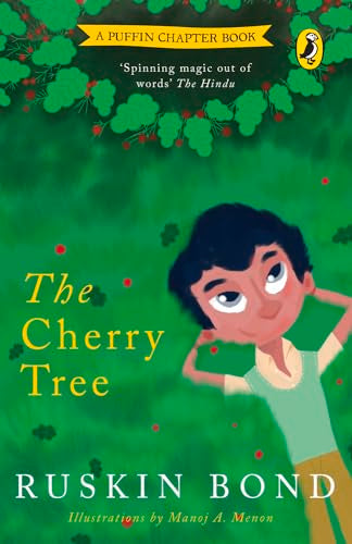 The Cherry Tree: A Short Story in the Popular Puffin Chapter-Book Series for Children by Sahitya Akademi Winning Author (1992) Ruskin Bond, illustrated bedtime tale [Paperback] Ruskin Bond [Paperback] Ruskin Bond - Retail Maharaj
