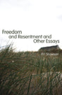 Freedom and Resentment and Other Essays - Retail Maharaj