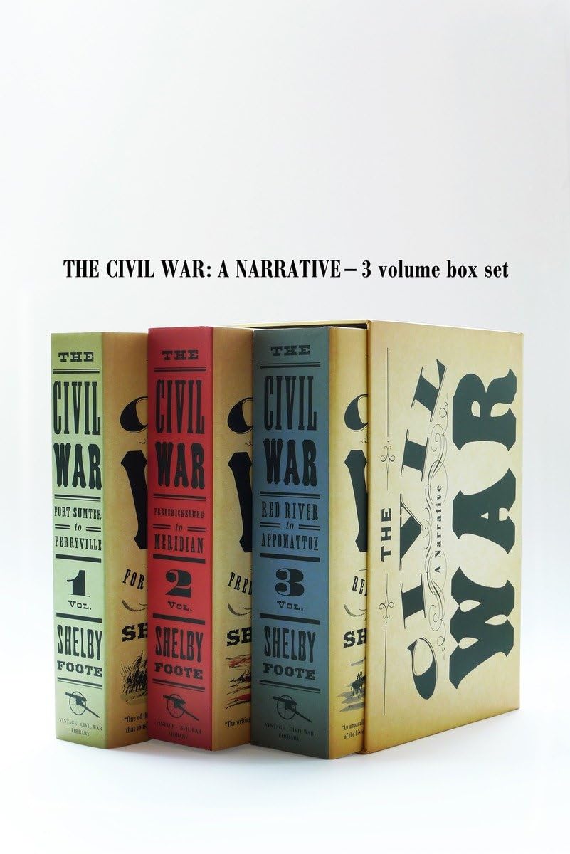 The Civil War: A Narrative : Fort Sumter to Perryville, Fredericksburg to Meridian, Red River to Appomattox