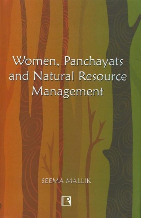Women, Panchayats and Natural Resource Management: The Role of Pris in Nayagarh District of Orissa - Retail Maharaj