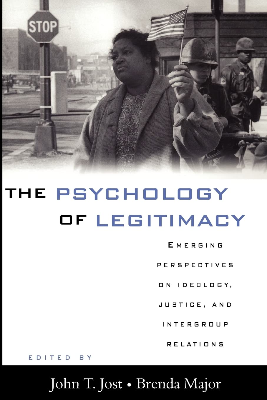 The Psychology of Legitimacy: Emerging Perspectives on Ideology, Justice, and Intergroup Relations