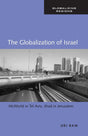 The Globalization of Israel: McWorld in Tel Aviv, Jihad in Jerusalem (Global Realities) - Retail Maharaj