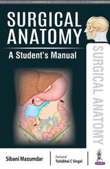 SURGICAL ANATOMY A STUDENT'S MANUAL