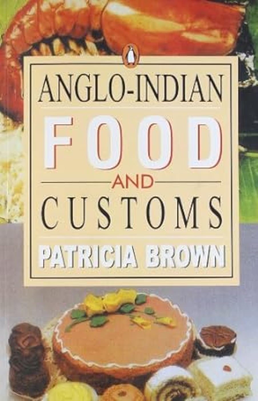 Anglo Indian Food and Customs [Paperback] Brown, Patricia