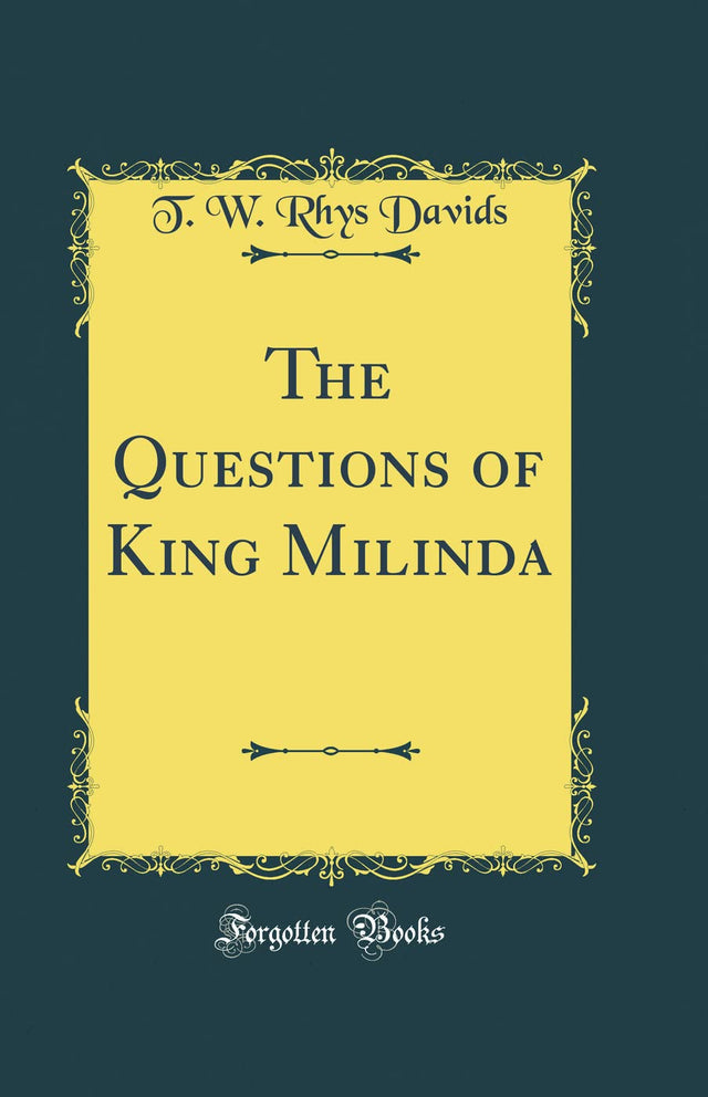 The Questions of King Milinda (Classic Reprint) - Retail Maharaj