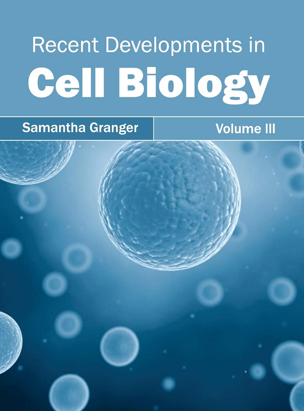 Recent Developments in Cell Biology: Volume III: 3