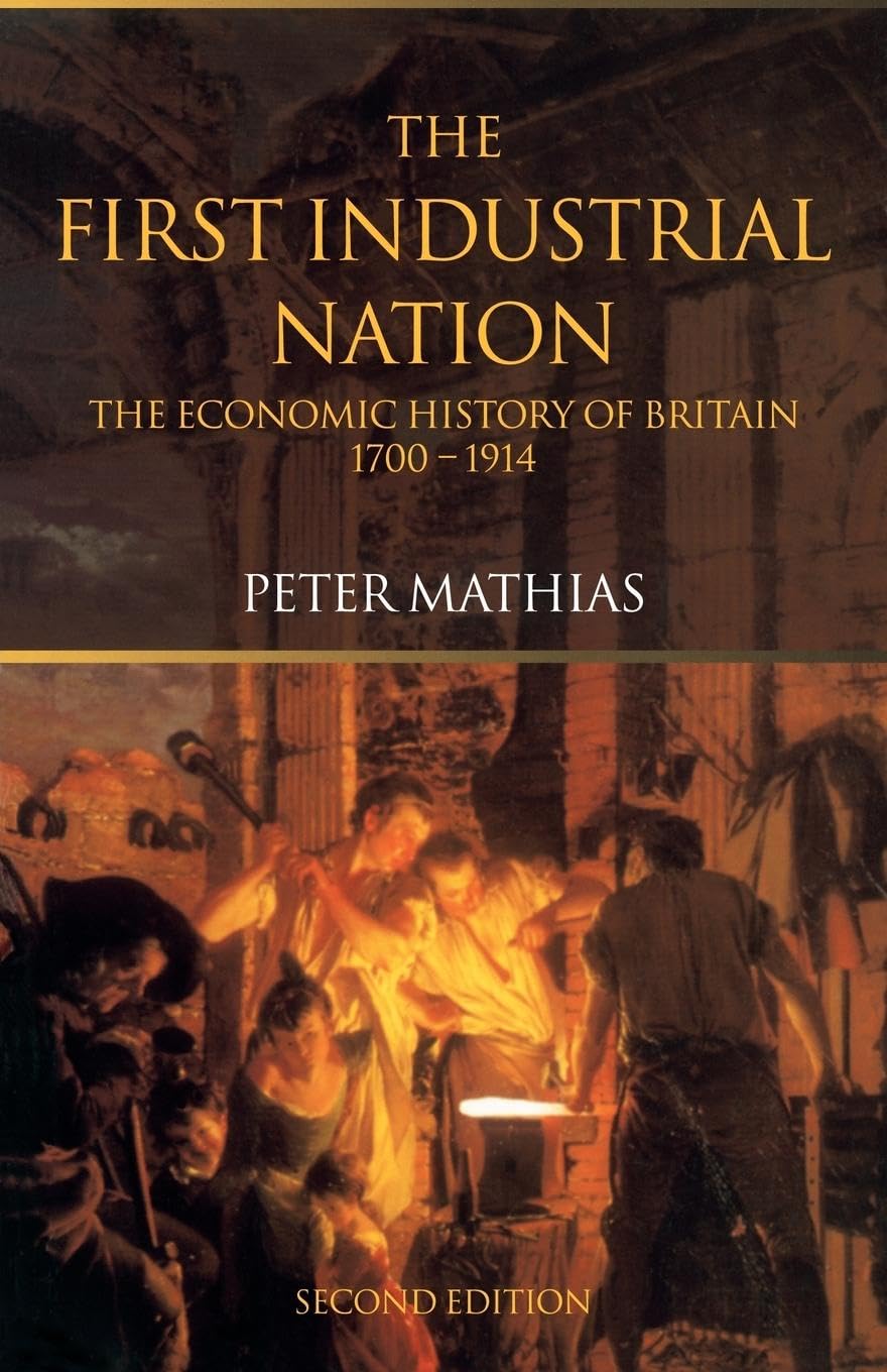 The First Industrial Nation: The Economic History of Britain 1700–1914 - Retail Maharaj