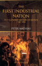 The First Industrial Nation: The Economic History of Britain 1700–1914 - Retail Maharaj