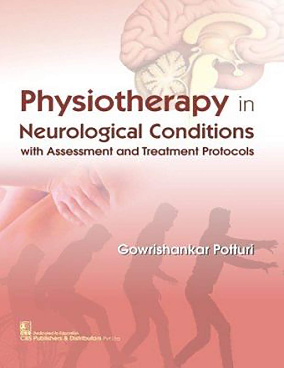 Physiotherapy In Neurological Conditions With Assessment And Treatment Protocols (Pb 2020)