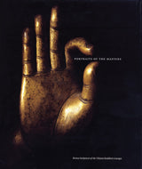 Portraits of the Masters: Bronze Sculptures of the Tibetan Buddhist Lineages - Retail Maharaj