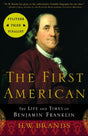 The First American: The Life and Times of Benjamin Franklin - Retail Maharaj