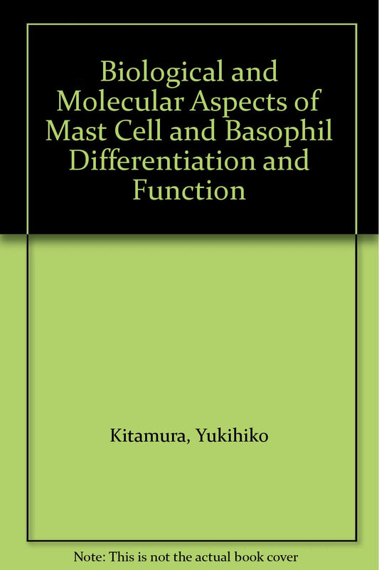 Biological and Molecular Aspect of Mast Cell and Basophil Differentiation and Function