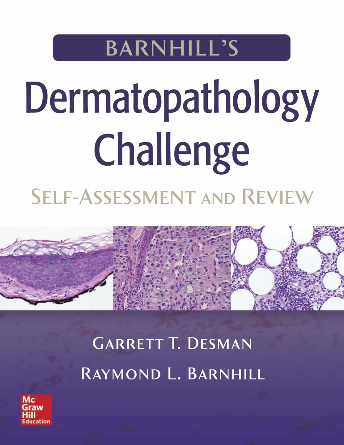 Barnhill's Dermatopathology Challenge: Self-Assessment & Review (MEDICAL/DENISTRY)