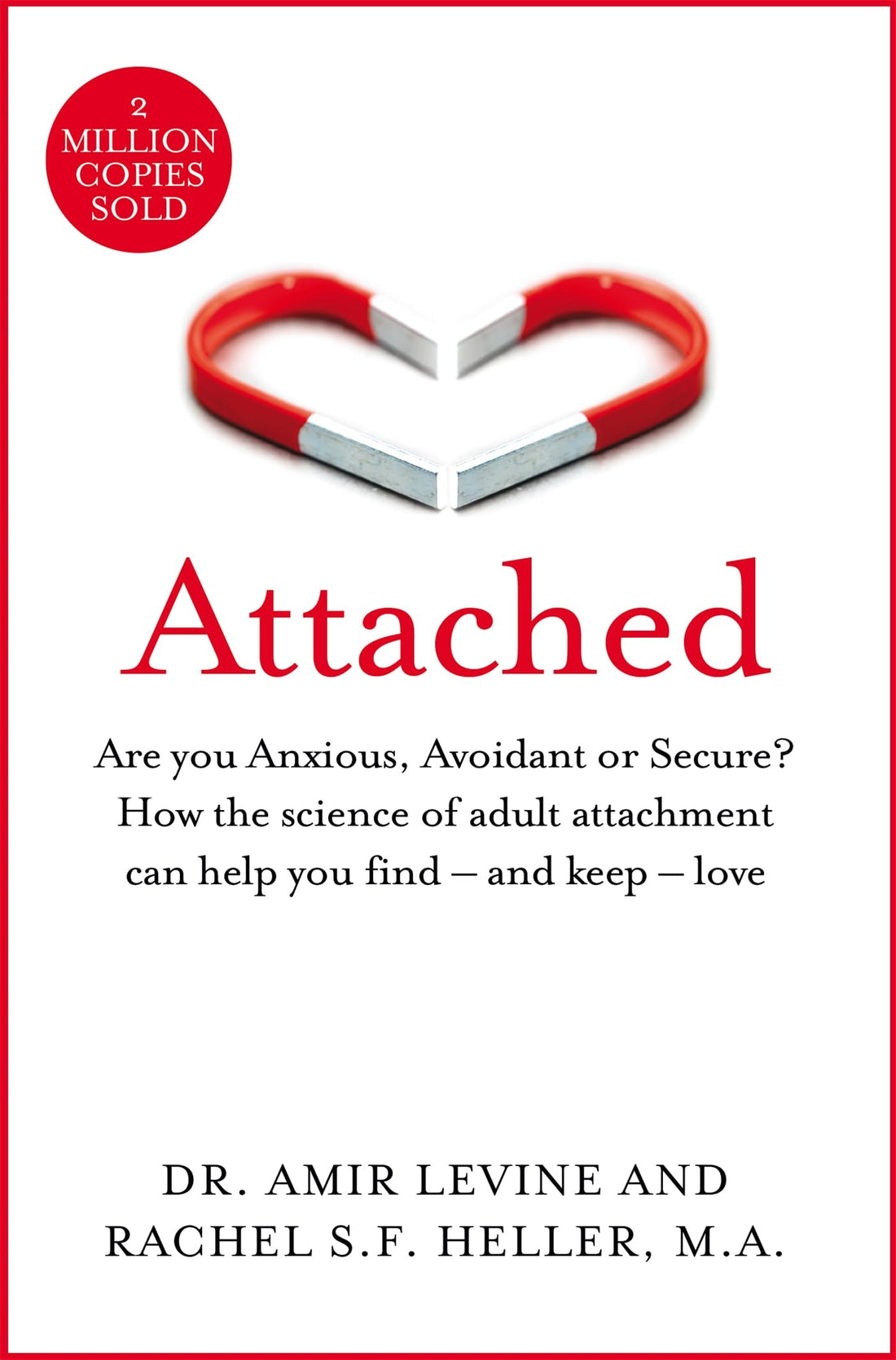 Attached: Are you Anxious, Avoidant or Secure? How the science of adult attachment can help you find – and keep – love