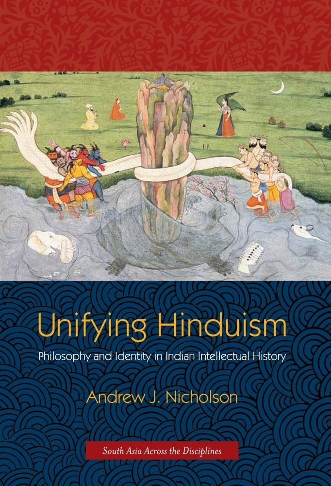 Unifying Hinduism: Philosophy and Identity in Indian Intellectual History (South Asia Across the Disciplines) - Retail Maharaj