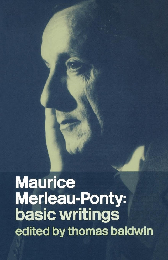 Maurice Merleau-Ponty: Basic Writings - Retail Maharaj
