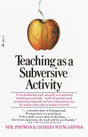 Teaching As a Subversive Activity: A No-Holds-Barred Assault on Outdated Teaching Methods-with Dramatic and Practical Proposals on How Education Can Be Made Relevant to Today's World - Retail Maharaj