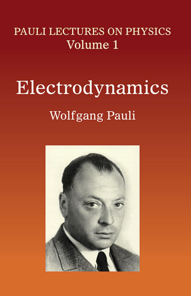 Electrodynamics: Volume 1 of Pauli Lectures on Physics (Dover Books on Physics) - Retail Maharaj