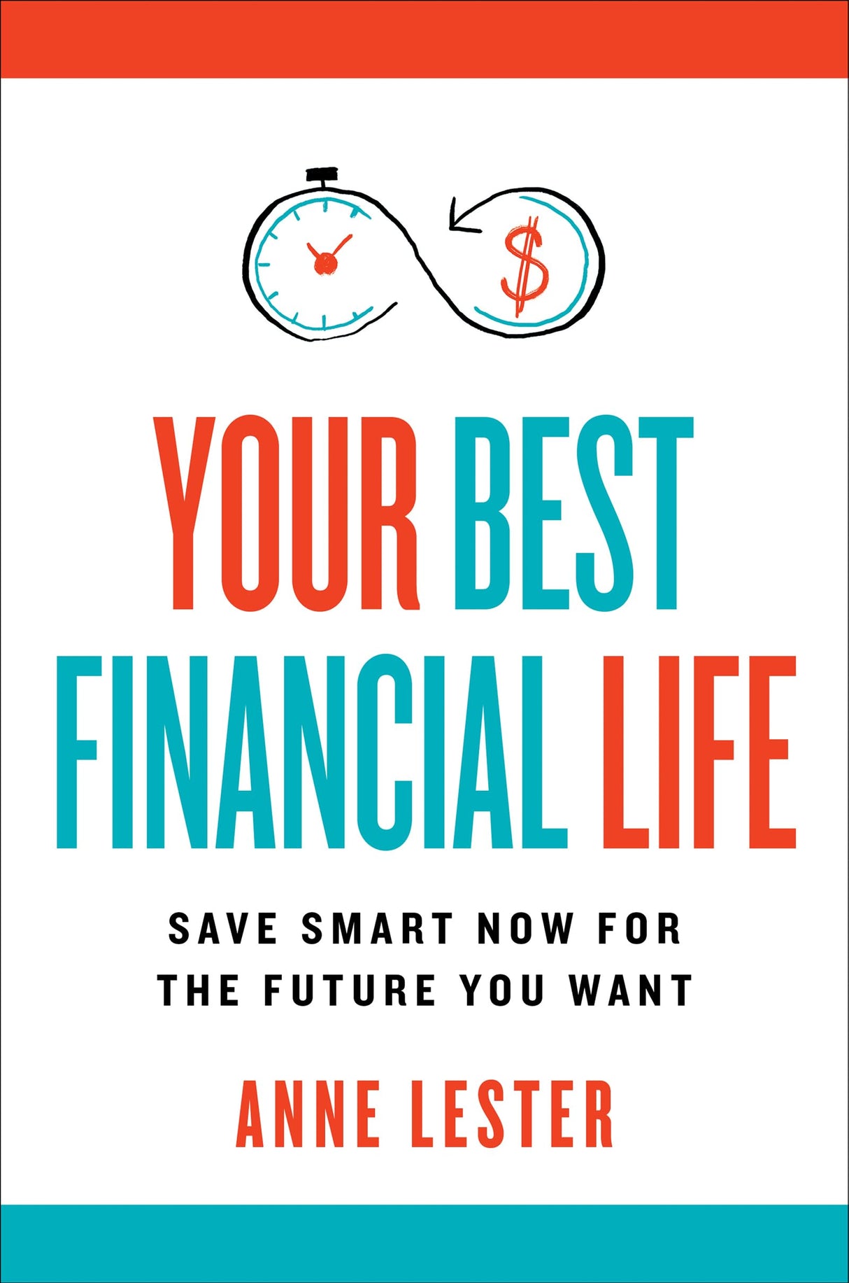 Your Best Financial Life: Save Smart Now for the Future You Want