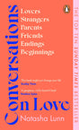 Conversations on Love: with Philippa Perry, Dolly Alderton, Roxane Gay, Stephen Grosz, Esther Perel, and many more - Retail Maharaj