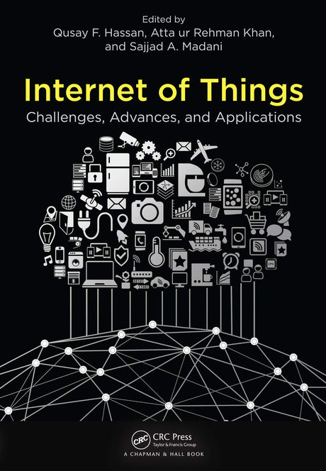 Internet of Things: Challenges, Advances, and Applications (Chapman & Hall/CRC Computer and Information Science Series) - Retail Maharaj
