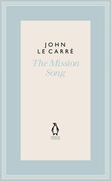 The Mission Song (The Penguin John le Carré Hardback Collection) - Retail Maharaj