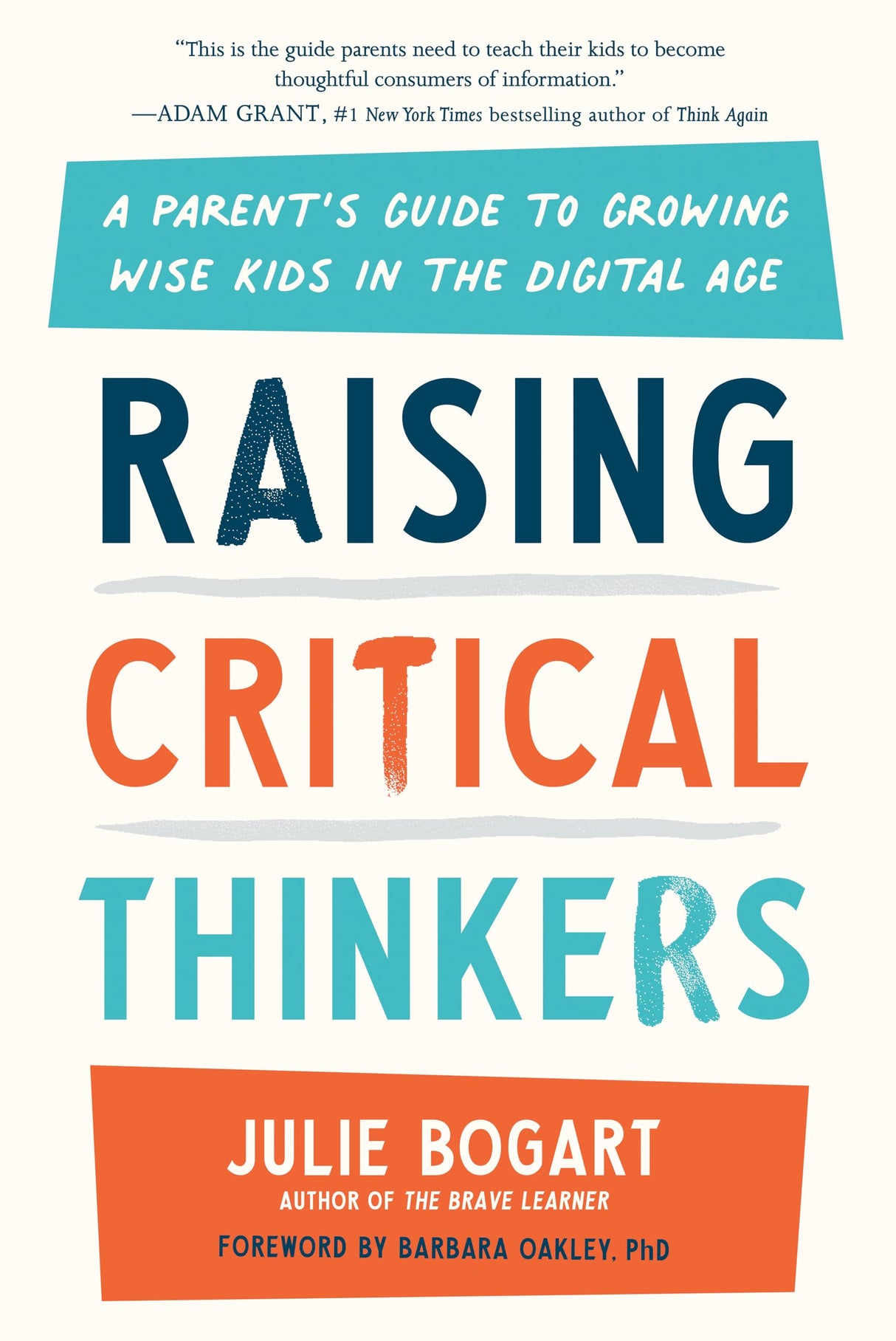 Raising Critical Thinkers: A Parent's Guide to Growing Wise Kids in the Digital Age