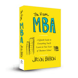 The Visual MBA: A Quick Guide to Everything You’ll Learn in Two Years of Business School
