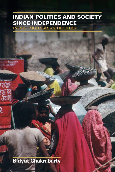 Indian Politics and Society since Independence: Events, Processes and Ideology - Retail Maharaj