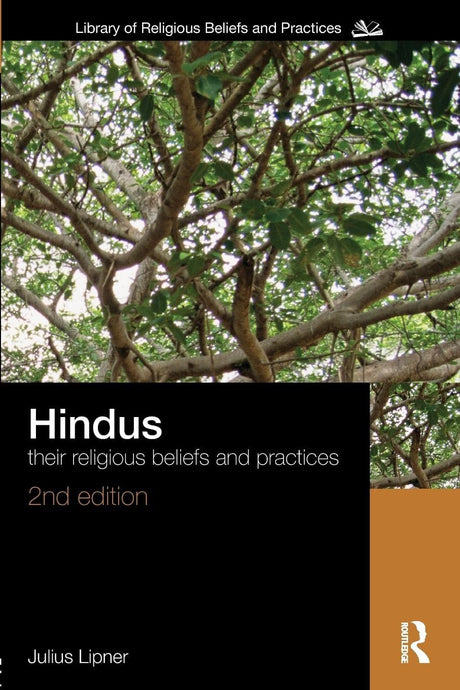 Hindus: Their Religious Beliefs and Practices (The Library of Religious Beliefs and Practices) - Retail Maharaj