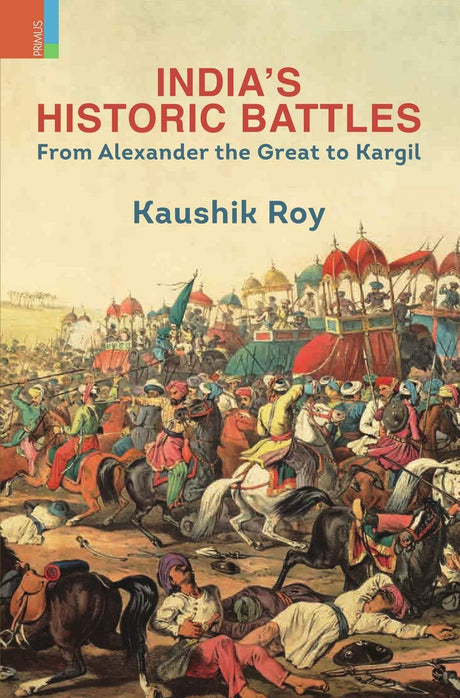India's Historic Battles : From Alexander the Great to Kargil - Retail Maharaj