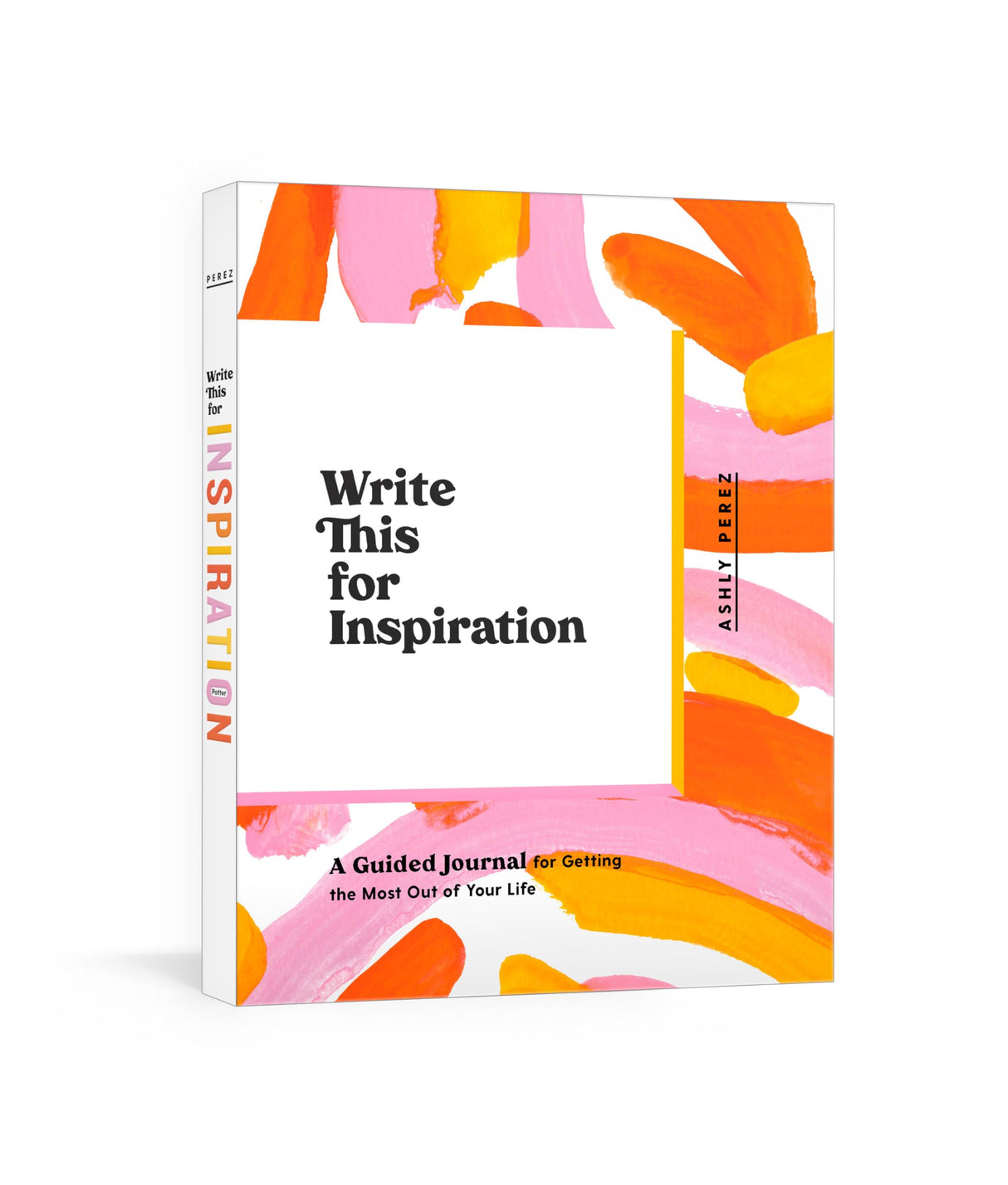 Write This for Inspiration: A Guided Journal for Getting the Most Out of Your Life